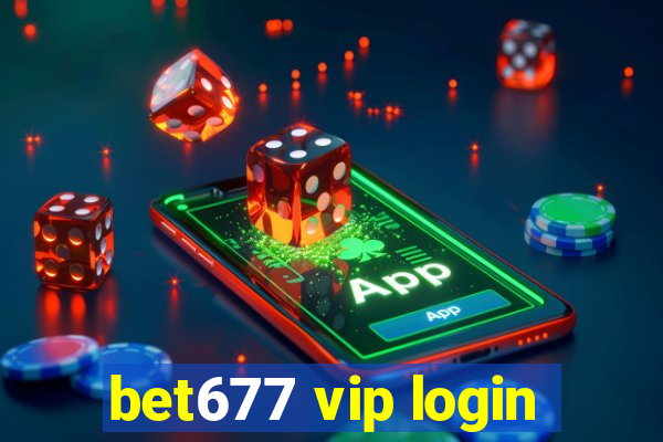 bet677 vip login